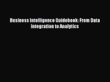Read Business Intelligence Guidebook: From Data Integration to Analytics Free Books