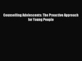 Download Counselling Adolescents: The Proactive Approach for Young People Ebook Free