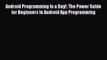 Download Android Programming In a Day!: The Power Guide for Beginners In Android App Programming