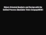 Read Object-Oriented Analysis and Design with the Unified Process (Available Titles CengageNOW)