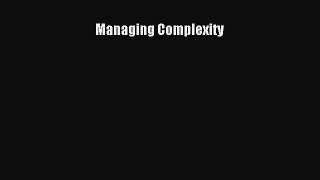 Read Managing Complexity Free Books