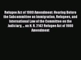 [PDF] Refugee Act of 1980 Amendment: Hearing Before the Subcommittee on Immigration Refugees