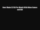 Download How I Made $2133 Per Month With Video Games and SEO PDF Online