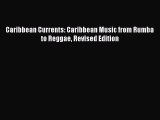 Download Books Caribbean Currents: Caribbean Music from Rumba to Reggae Revised Edition Ebook