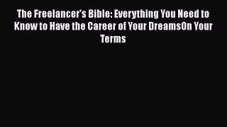Download The Freelancer's Bible: Everything You Need to Know to Have the Career of Your DreamsOn