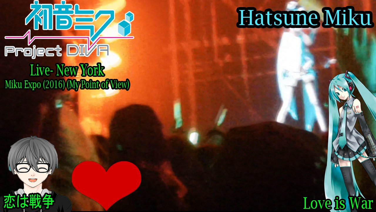 Hatsune Miku EXPO 2016 Concert- New York- Hatsune Miku- Love is War (My Point of View)