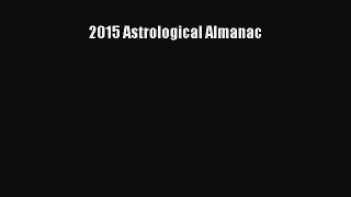 Read 2015 Astrological Almanac ebook textbooks