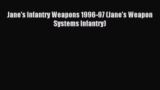 Read Jane's Infantry Weapons 1996-97 (Jane's Weapon Systems Infantry) ebook textbooks