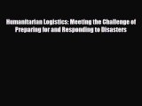 Download Humanitarian Logistics: Meeting the Challenge of Preparing for and Responding to Disasters