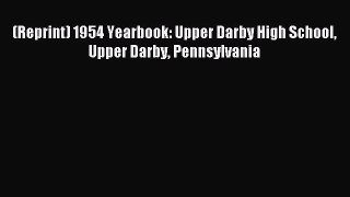 Download (Reprint) 1954 Yearbook: Upper Darby High School Upper Darby Pennsylvania E-Book Free