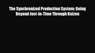 PDF The Synchronized Production System: Going Beyond Just-In-Time Through Kaizen PDF Free