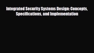 PDF Integrated Security Systems Design: Concepts Specifications and Implementation Book Online