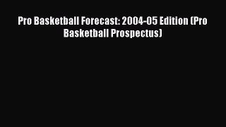 Download Pro Basketball Forecast: 2004-05 Edition (Pro Basketball Prospectus) E-Book Free