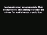 Read How to make money from your website: Make money from your website using seo emails and