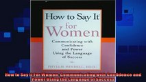 Free PDF Downlaod  How to Say It For Women Communicating with Confidence and Power Using the Language of  FREE BOOOK ONLINE