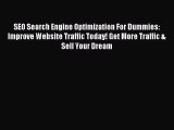 Download SEO Search Engine Optimization For Dummies: Improve Website Traffic Today! Get More