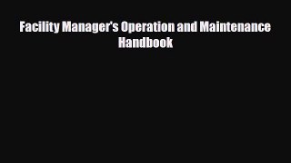 Read Facility Manager's Operation and Maintenance Handbook PDF Free