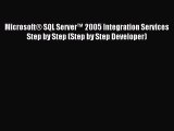 Read MicrosoftÂ® SQL Serverâ„¢ 2005 Integration Services Step by Step (Step by Step Developer)