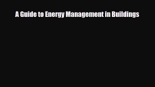 Read A Guide to Energy Management in Buildings Free Books