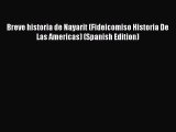 Read Books Breve historia de Nayarit (Fideicomiso Historia De Las Americas) (Spanish Edition)