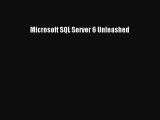 Read Microsoft SQL Server 6 Unleashed Ebook Free