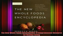 READ book  The New Whole Foods Encyclopedia A Comprehensive Resource for Healthy Eating Full EBook