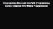 Read Programming Microsoft InfoPath (Programming Series) (Charles River Media Programming)