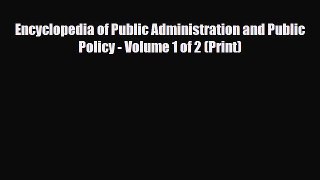 PDF Encyclopedia of Public Administration and Public Policy - Volume 1 of 2 (Print) Free Books