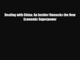 PDF Dealing with China: An Insider Unmasks the New Economic Superpower Book Online