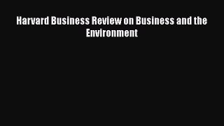 Read Harvard Business Review on Business and the Environment Free Books