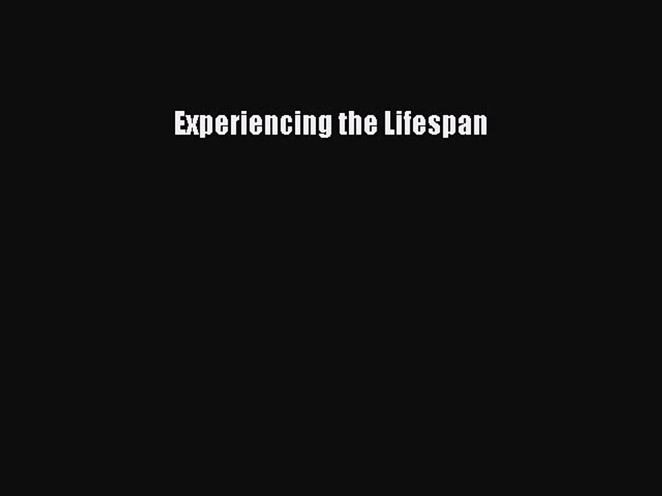 [Download] Experiencing the Lifespan PDF Free