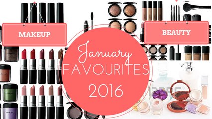 January Favourites 2016 - Makeup and Beauty