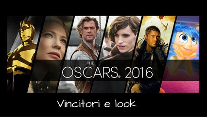 Oscar 2016 : Vincitori e look della serata