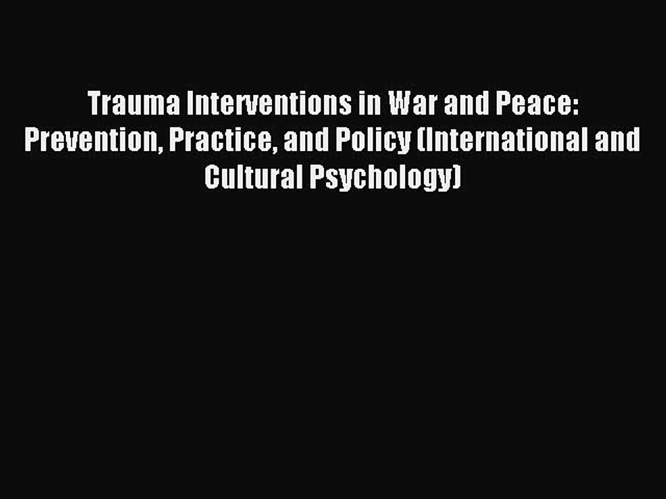 Read Trauma Interventions in War and Peace: Prevention Practice and Policy (International and
