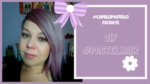 #CAPELLIPASTELLO FAI DA TE / DIY #PASTELHAIR