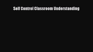 Read Self Control Classroom Understanding PDF Free