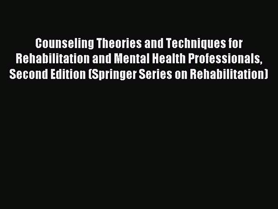 Read Counseling Theories and Techniques for Rehabilitation and Mental Health Professionals