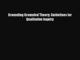 Download Grounding Grounded Theory: Guidelines for Qualitative Inquiry Ebook Online