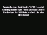 [PDF] Smoker Recipes Book Bundle: TOP 25 Essential Smoking Meat Recipes   Most Delicious Smoked