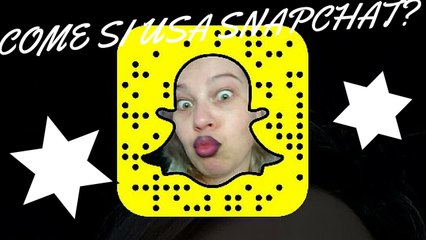 COME SI USA SNAPCHAT? SNAPCHAT TUTORIAL