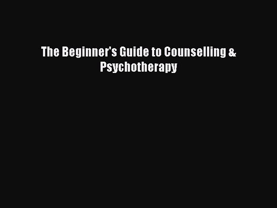 Download The Beginner's Guide to Counselling & Psychotherapy Ebook Free