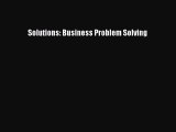 Download Solutions: Business Problem Solving PDF Free