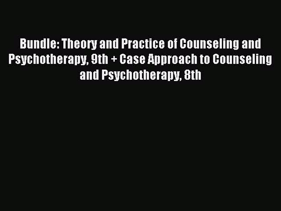 Read Bundle: Theory and Practice of Counseling and Psychotherapy 9th + Case Approach to Counseling