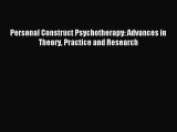 Download Personal Construct Psychotherapy: Advances in Theory Practice and Research PDF Free