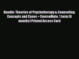 Read Bundle: Theories of Psychotherapy & Counseling: Concepts and Cases   CourseMate 1 term