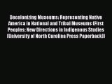 Read Books Decolonizing Museums: Representing Native America in National and Tribal Museums