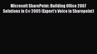 Read Microsoft SharePoint: Building Office 2007 Solutions in C# 2005 (Expert's Voice in Sharepoint)
