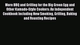 [PDF] More BBQ and Grilling for the Big Green Egg and Other Kamado-Style Cookers: An Independent