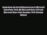 Read Integration von GeschÃ¤ftsprozessen in Microsoft SharePoint 2010: Mit Microsoft Visio 2010