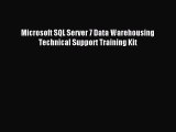Read Microsoft SQL Server 7 Data Warehousing Technical Support Training Kit Ebook Free